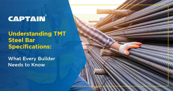 Understanding TMT Steel Bar Specifications: What Every Builder Needs to Know